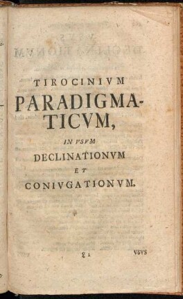 Tirocinium Paradigmaticum, In Usum Declinationum Et Coniugationum.