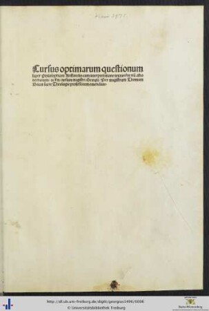 Cursus optimarum questionum super Philosophiam Aristotelis cum interpretatione textus s[ecundu]m via[m] Modernorum: ac s[ecundu]m cursum magistri Georgij: Per magistrum Thomam Bricot sacre Theologie professorem emendate