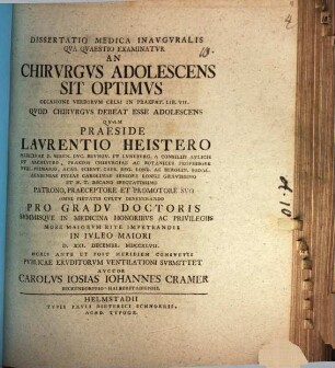 Dissertatio Medica Inavgvralis Qva Qvaestio Examinatvr An Chirvrgvs Adolescens Sit Optimvs Occasione verborum Celsi In Praef. Lib. VII. Qvod Chirvrgvs Debeat Esse Adolscens