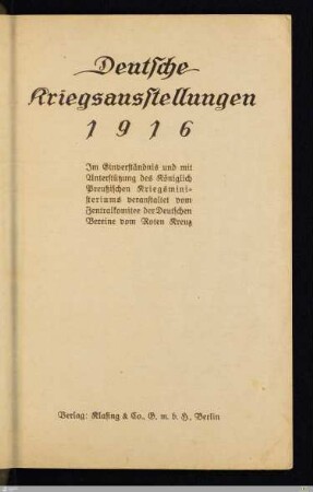 Deutsche Kriegsausstellungen 1916 : [Colosseum Cronsforder-Allee, November - December 1916; Kriegsbeutestücke des Heeres und der Marine; Mehrere Sonderausstellungen]
