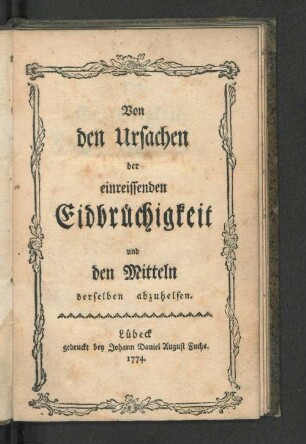 Von den Ursachen der einreissenden Eidbrüchigkeit und den Mitteln derselben abzuhelfen