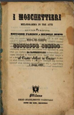 I moschettieri : melodramma in tre atti ; da rappresentarsi al Teatro Alfieri in Torino l'estate 1860