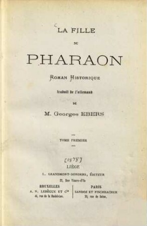 La fille du Pharaon : Roman Historique traduit de l'allemand de Georges Ebers. 1
