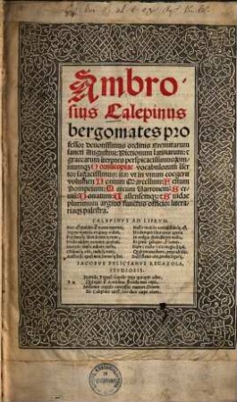 Ambrosius Calepinus bergomates professor deuotissimus ordinis Eremitarum sancti Augustini: Dictionum latinarum: [et] graecarum i[n]terpres perspicacissimus ...