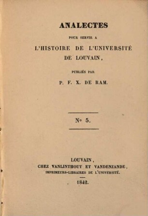 Analectes pour servir à l'histoire de l'Université de Louvain. 5