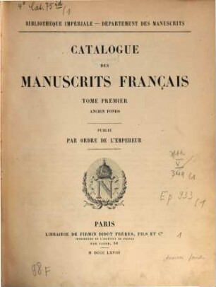 Catalogue des manuscrits français, 1,1. Ancien fonds ; [1]
