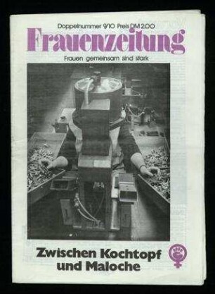 Frauenzeitung : Frauen gemeinsam sind stark ; zwischen Kochtopf und Maloche (1976)9/10