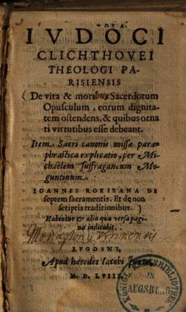 De vita et moribus sacerdotum opusculum : eorum dignitatem ostendens, & quibus ornati virtutibus esse debeant