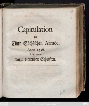 Capitulation der Chur-Sächsischen Armée, Anno 1756. : Nebst andern darzu dienenden Schriften