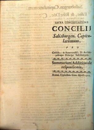 Sacra Congregatione Concilij Salisburgen. Capitulationum. : Pro Celsiss., & Reuerendiss. D. Archiepiscopo Principe Salisburgen. Summarium Additionale responsionis