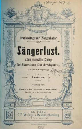 Sängerlust : Album ausgewählter Gesänge : für 4 Männerstimmen (Chor oder Soloquartett) zum Teil mit Begleitung. 1, Jahrgang 1891