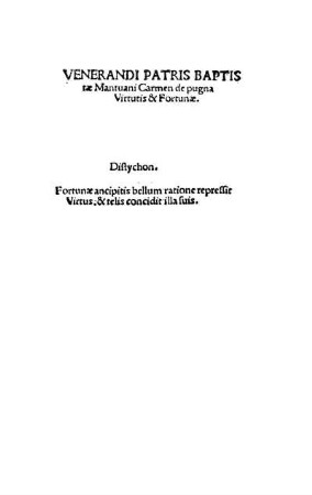VENERANDI PATRIS BAPTIS||tae Mantuani Carmen de pugna|| Virtutis & Fortunae.||