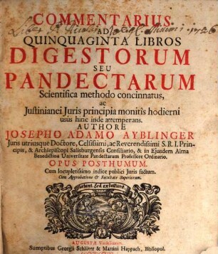 Commentarius Ad Quinquaginta Libros Digestorum Seu Pandectarum : Scientifica methodo concinnatus, ac Justinianei Juris principia monitîs hodierni usûs hinc inde attemperans