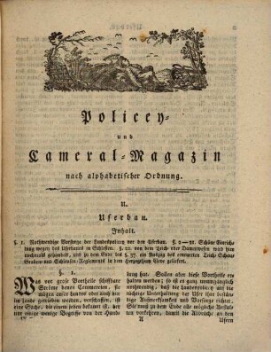 Policey- und Cameral-Magazin : in welchem nach alphabetischer Ordnung die vornehmsten und wichtigsten bey dem Policey- und Cameralwesen vorkommende Materien nach richtigen und vernünftigen Grundsätzen practisch abgehandelt und durch landesherrliche Gesetze und hin und wieder wirklich gemachte Einrichtungen erläutert werden. 9. 1774