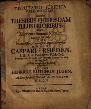 Disputatio Juridica Valedictoria, constans Thesibus Quibusdam Illustrioribus