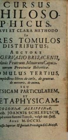 Cursus Philosophicus : Brevi Et Clara Methodo In Tres Tomulos Distributus, 3. Complectens libros de cœlo, de generat. de meteoris, de anima, Seu Physicam Particularem Et Metaphysicam