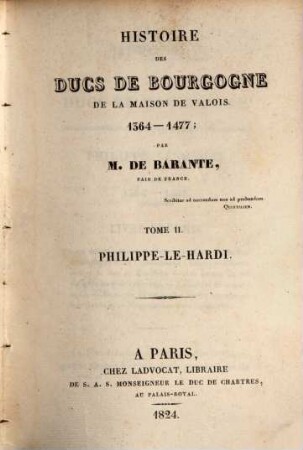 Histoire des ducs de Bourgogne de la maison de Valois : 1364 - 1477, 2 : Philippe-le-Hardi ; [2]