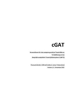 cGAT. Konventionen für das computergestützte Transkribieren in Anlehnung an das Gesprächsanalytische Transkriptionssystem 2 (GAT2)