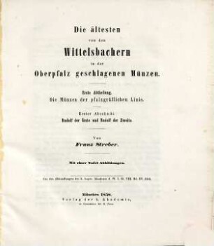 Die ältesten von den Wittelsbachern in der Oberpfalz geschlagenen Münzen, 1, Die Münzen der pfalzgräflichen Linie ; 1. Die Münzen der pfalzgräflichen Linie ; 1. Rudolf I. und Rudolf II.