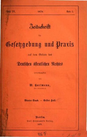 Zeitschrift für Gesetzgebung und Praxis auf dem Gebiete des deutschen öffentlichen Rechtes. 4. 1878