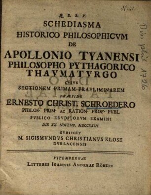 Schediasma Historico Philosophicvm De Apollonio Tyanensi Philosopho Pythagorico Thavmatvrgo ..., Cvivs Sectionem Primam Praeliminarem