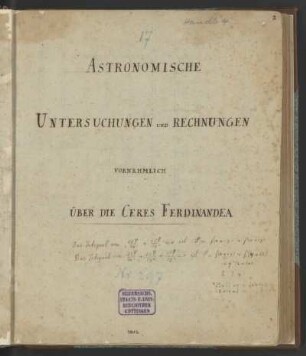 Astronomische Untersuchungen Und Rechnungen Vornehmlich Über Die Ceres Ferdinandea [Titel]