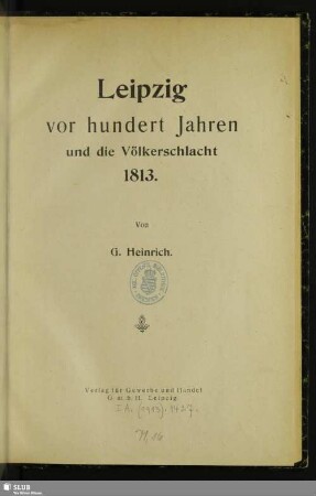 Leipzig vor hundert Jahren und die Völkerschlacht 1813