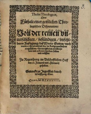 Theses Theologicae: De Syncera Ac Solida Verbi Dei, In Religionis Potissimvm Controversiis Dirimendis interpretatione : ad publicam disputationem propositae