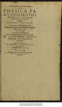 Dissertatio Philosophica De Physica Panis Eucharistici, Nostris In Eclesiis Usitati, Veritate