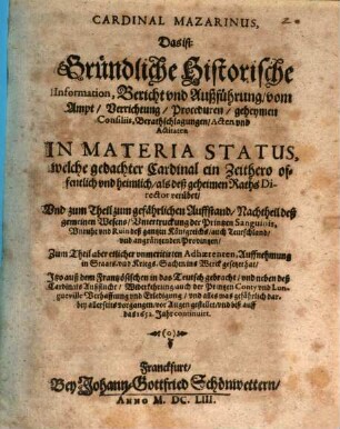 Cardinal Mazarinus : di. i. Grundtliche Information ... vom Amt ... in materia status