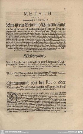 Megalē chymia oder eine große Alchymia : Daß ist ein Lehr und unterweisung von den offenbaren und verborgenlichen Naturen, Arten und Eigenschafften, allerhandt wunderlicher Erdtgewechssen, als Ertzen, Metallen, Mineren, Erdsäfften, Schwefeln, Mercurien, Saltzen und Gesteinen ...