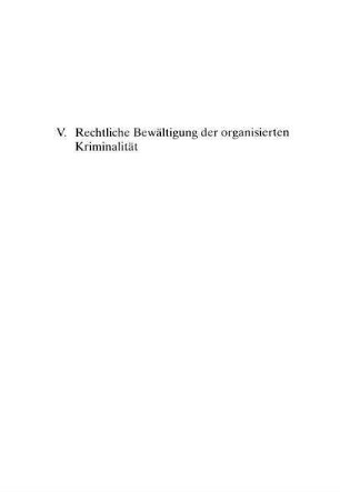 229-295, V. Rechtliche Bewältigung der organisierten Kriminalität