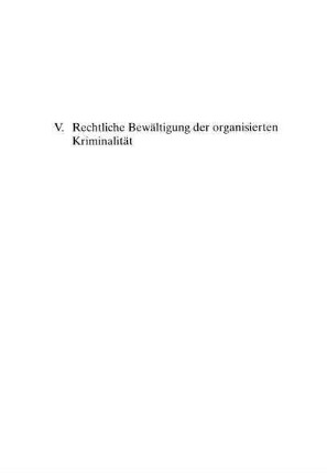 229-295, V. Rechtliche Bewältigung der organisierten Kriminalität