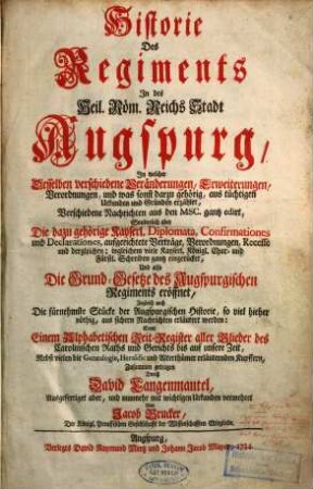 Historie des Regiments in des Heil. Röm. Reichs Stadt Augspurg ...
