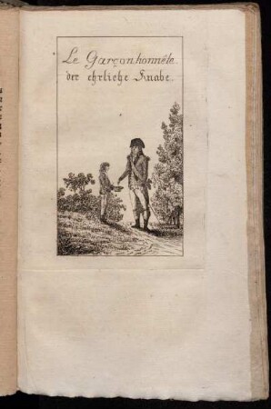 Le Garcon honnête. = der ehrliche Knabe.
