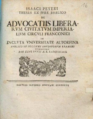 Isaaci Peyeri Theses Ex Ivre Bvblico De Advocatiis Liberarvm Civitatvm Imperialivm Circvli Franconici