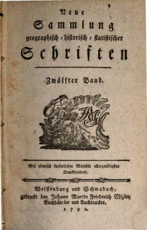 Neue Sammlung geographisch-historisch-statistischer Schriften. 12. 1792