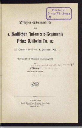 Offizier-Stammliste des 4. Badischen Infanterie-Regiments Prinz Wilhelm Nr. 112 : 22. Oktober 1852 bis 1. Oktober 1905