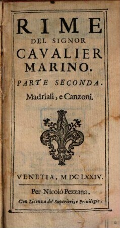Rime del Cavalier Marino : amorose, marittime, boscherecce, heroiche, lugubri, morali, sacre, & varie. 2, Madriali e canzoni