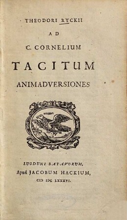 Theodori Ryckii Ad C. Cornelium Tacitum Animadversiones