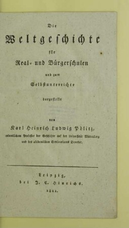 Die Weltgeschichte für Real- und Bürgerschulen und zum Selbstunterrichte