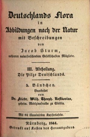 Deutschlands Flora : in Abbildungen nach der Natur mit Beschreibungen, 3,18. Abt. III., Die Pilze Deutschlands ; H. 18