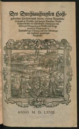 Des Durchlauchtigsten Hoch=||gebornen Fürsten vnnd Herrn/ Herrn Augusten/|| Hertzogen zu Sachssen ... || Churfürsten ... || Zynberckwergs Ordnung auff dem Aldenberge/|| vnd desselbten zugehörigen || Bergkrefier.||