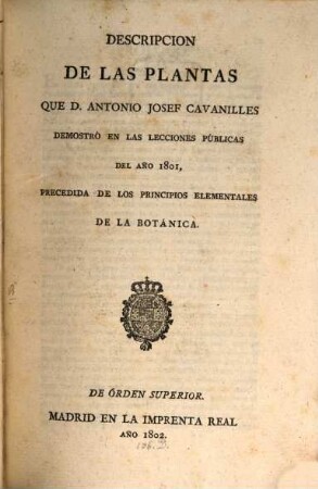 Descripción de las plantas : que D. Antonio Josef Cavanilles demonstró en las lecciones públicas del año 1801; precedida de los Principios elementales de la Botánica