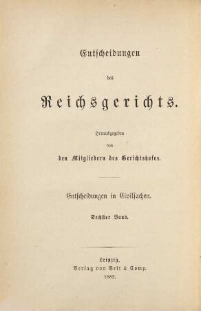 Entscheidungen des Reichsgerichts in Zivilsachen. 6. 1882
