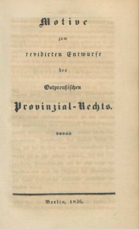 Motive zum revidirten Entwurfe des Ostpreußischen Provinzial-Rechts