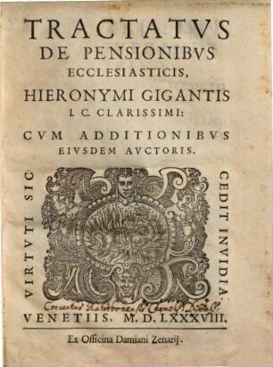Tractatvs De Pensionibvs Ecclesiasticis, Hieronymi Gigantis I.C. Clarissimi : Cvm Additionibvs Eivsdem Avctoris