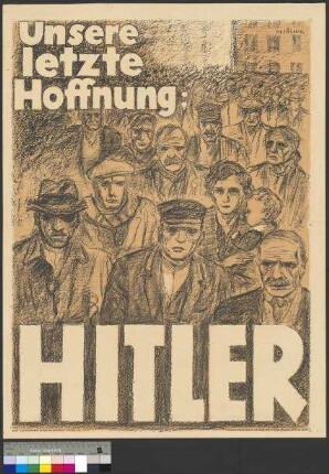 Wahlplakat der NSDAP zur Reichspräsidentenwahl 1932                                         für den Kandidaten Adolf Hitler