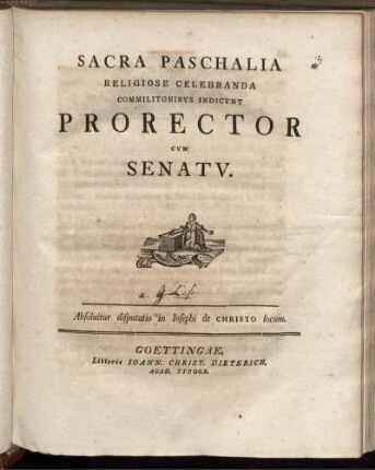 Sacra Paschalia Religiose Celebranda Commilitionibus Indicunt Prorector Cum Senatu : Absoluitur disputatio in Josephi de Christo locum
