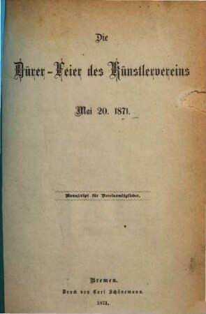 Die Dürer-Feier des Künstlervereins Mai 20. 1871 : Manuskript für Vereinsmitglieder